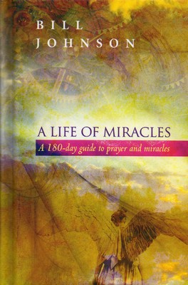 Life of Miracles 180-Day Guide to Prayer and Miracles