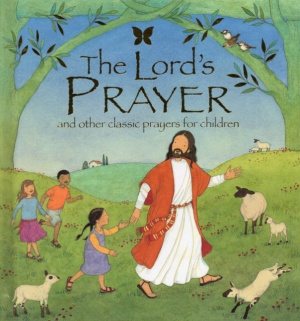 Lord's Prayer and Other Classic Prayers for Children